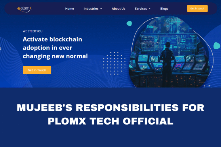 MUJEEB'S RESPONSIBILITIES FOR PLOMX TECH OFFICIAL